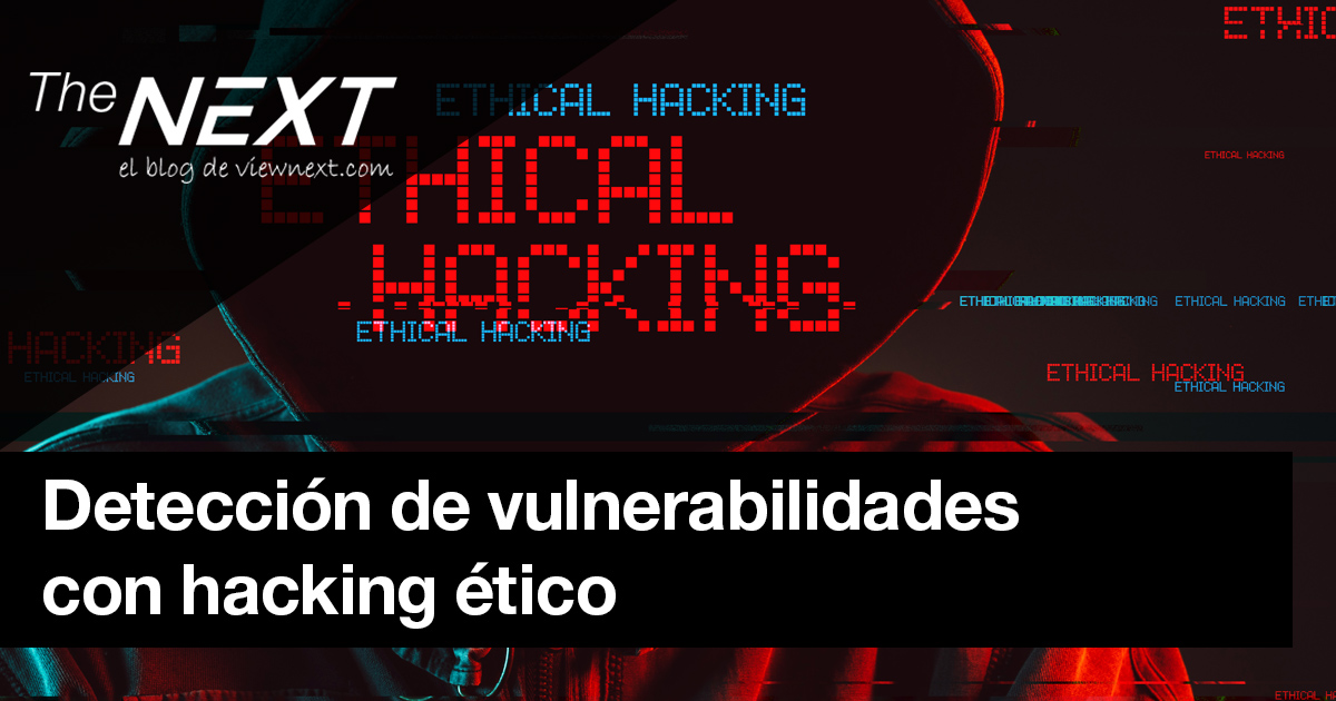 Hacking etico detección vulnerabilidades