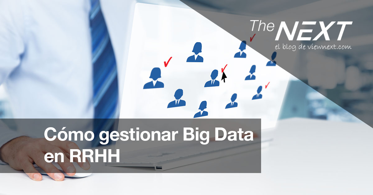 Cómo gestionar Big Data en RRHH