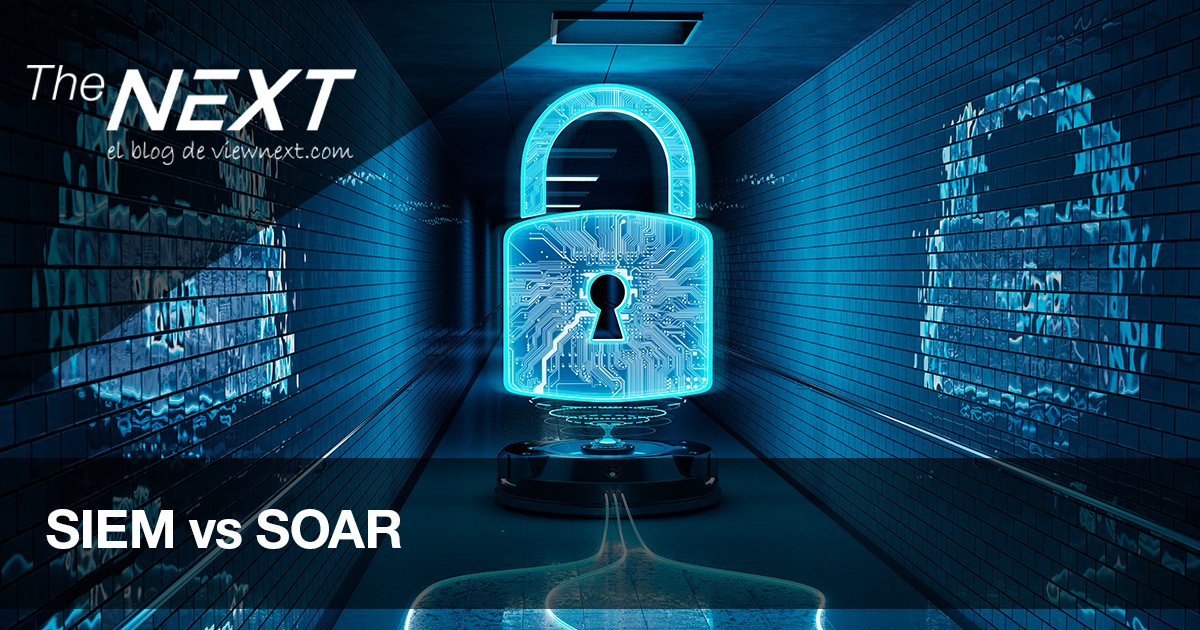 siem-vs-soar-blog-the-next-viewnext