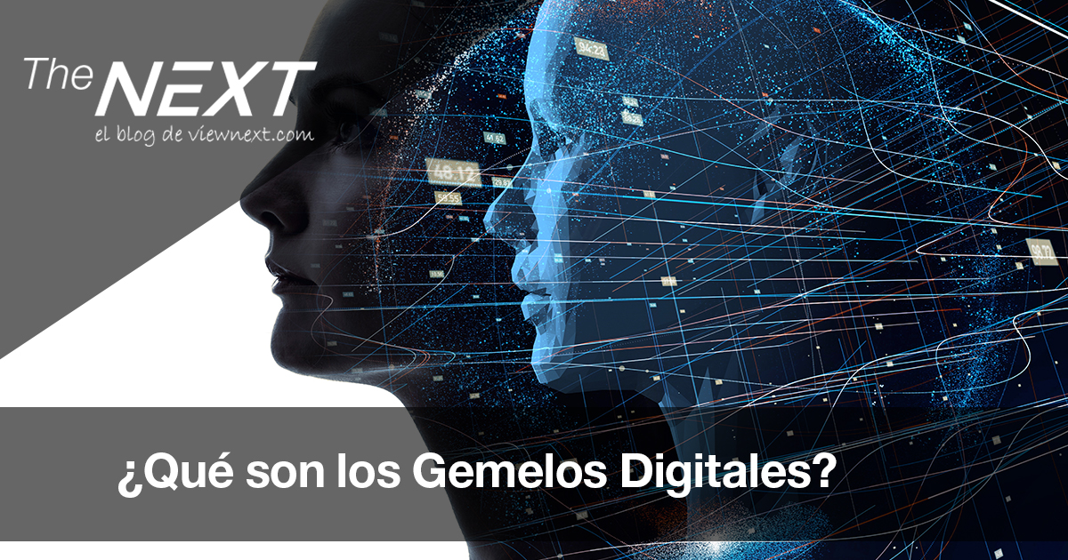 qu-son-los-gemelos-digitales-blog-the-next-viewnext