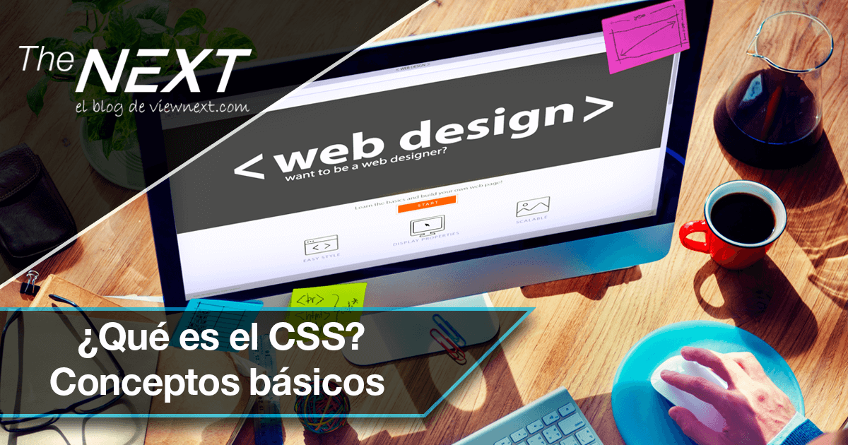 ¿Qué es el CSS? Conceptos básicos Viewnext